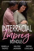Interracial Impreg Bundle: Knocked Up & Pregnant Boxed Set - Aaliyah Jackson, Isabella Tropez, Anfisa Lovelace