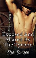 Exposed And Shared By The Tycoon: Western MFM Billionaire Cowboy Erotica - Elle London