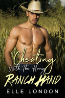 Cheating With The Hung Ranch Hand: Hotwife Affair Erotica - Elle London