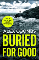 Buried For Good - Alex Coombs