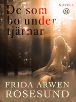 De som bo under tjärnar - Frida Arwen Rosesund