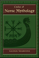 Cycles of Norse Mythology - Tales of the Aesir Gods - Glenn Searfoss