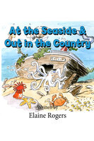 At the Seaside & Out in the Country - Elaine Rogers