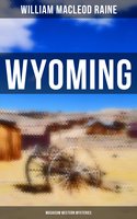 Wyoming (Musaicum Western Mysteries) - William MacLeod Raine
