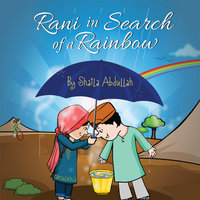 Rani in Search of a Rainbow: A Natural Disaster Survival Tale - Shaila Abdullah