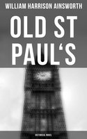 Old St Paul's (Historical Novel): A Tale of Great London Plague & Fire - William Harrison Ainsworth