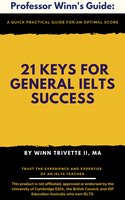 21 Keys for General IELTS Success - Winn Trivette II