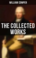 The Collected Works - William Cowper