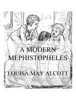 A Modern Mephistopheles - Louisa May Alcott