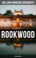 Rookwood (Historical Novel) - William Harrison Ainsworth