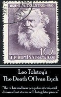 The Death Of Ivan Ilych - "He in his madness prays for storms, and dreams that storms will bring him peace": "He in his madness prays for storms, and dreams that storms will bring him peace." - Leo Tolstoy