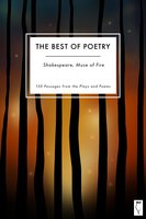 The Best of Poetry: Shakespeare Muse of Fire: In 150 Passages from the Plays and Poems - Elsinore Books