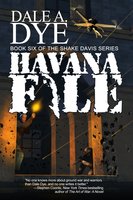 Havana File - Dale A. Dye