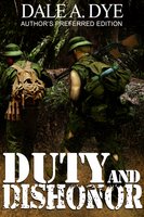 Duty and Dishonor: Author's Preferred Edition - Dale A. Dye