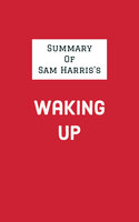 Summary of Sam Harris's Waking Up - IRB Media