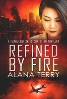 Refined by Fire - Alana Terry