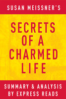 Secrets of a Charmed Life by Susan Meissner | Summary & Analysis - IRB Media