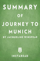 Summary of Journey to Munich: by Jacqueline Winspear | Includes Analysis: by Jacqueline Winspear | Includes Analysis - IRB Media