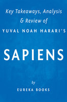 Sapiens: by Yuval Noah Harari | Key Takeaways, Analysis & Review (A Brief History of Humankind): A Brief History of Humankind - IRB Media