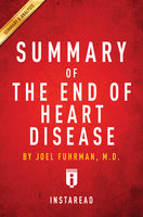 Summary of The End of Heart Disease: by Joel Fuhrman | Includes Analysis: by Joel Fuhrman | Includes Analysis - IRB Media