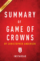 Summary of Game of Crowns: by Christopher Andersen | Includes Analysis: by Christopher Andersen | Includes Analysis - IRB Media