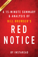 Red Notice by Bill Browder | A 15-minute Summary & Analysis: A True Story of High Finance, Murder, and One Man’s Fight for Justice - IRB Media