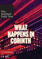 What Happens In Corinth: 1 Corinthians - J.D. Walt