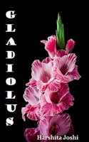 Gladiolus - Harshita Joshi