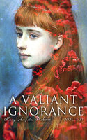 A Valiant Ignorance (Vol. 1-3): Victorian Romance - Victorian Romance