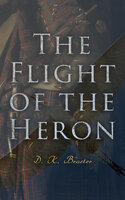 The Flight of the Heron: Historical Novel - D. K. Broster