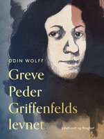 Greve Peder Griffenfelds levnet - Odin Wolff