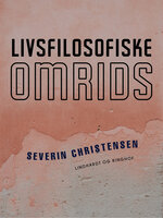 Livsfilosofiske omrids - Severin Christensen