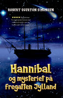 Hannibal og mysteriet på fregatten Jylland - Robert Egerton Simonsen