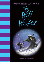 Witches at War!: The Wild Winter - Martin Howard