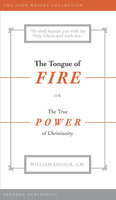 The Tongue of Fire: The True Power of Christianity - William Arthur