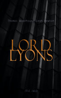 Lord Lyons (Vol. 1&2): A Record of British Diplomacy (Complete Edition) - Thomas Wodehouse Legh Newton