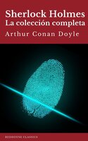 Sherlock Holmes: La colección completa (Clásicos de la literatura) - Arthur Conan Doyle, Redhouse