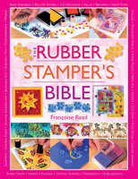 The Rubber Stamper's Bible - Françoise Read