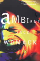 Ambient: A Novel - Jack Womack