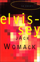 Elvissey: A Novel - Jack Womack