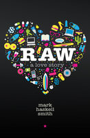 Raw: A Love Story - Mark Haskell Smith