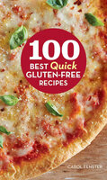 100 Best Quick Gluten-Free Recipes - Carol Fenster