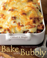 Bake Until Bubbly: The Ultimate Casserole Cookbook - Clifford A. Wright
