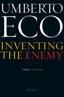 Inventing the Enemy: Essays - Umberto Eco