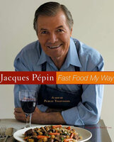 Fast Food My Way - Jacques Pépin