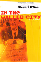 In the Walled City-Stories: Stories - Stewart O'Nan