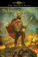 The Legend of the King - Gerald Morris