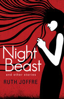 Night Beast: And Other Stories - Ruth Joffre
