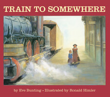 Train to Somewhere - Eve Bunting