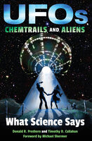 UFOs, Chemtrails, and Aliens: What Science Says - Donald R. Prothero, Timothy D. Callahan